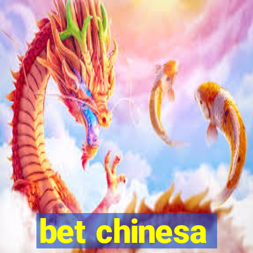 bet chinesa